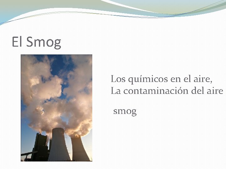 El Smog Los químicos en el aire, La contaminación del aire smog 