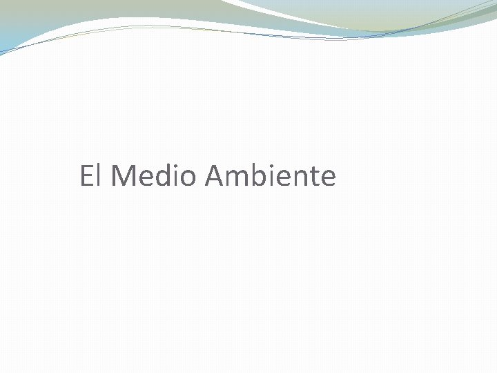 El Medio Ambiente 