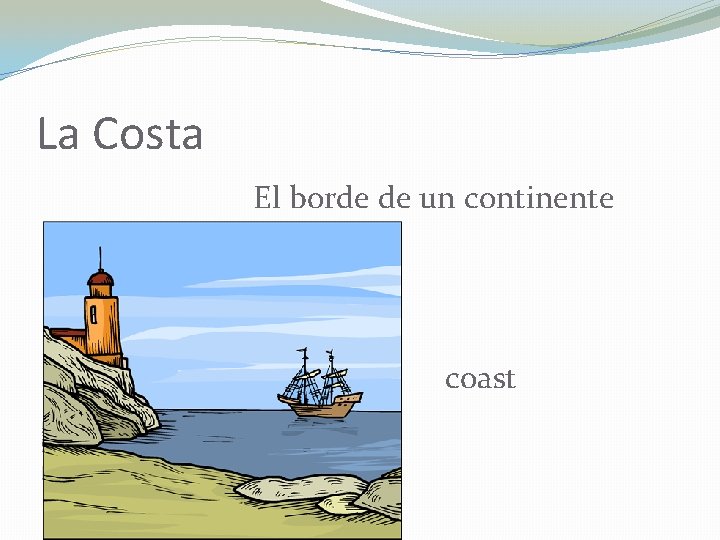 La Costa El borde de un continente coast 