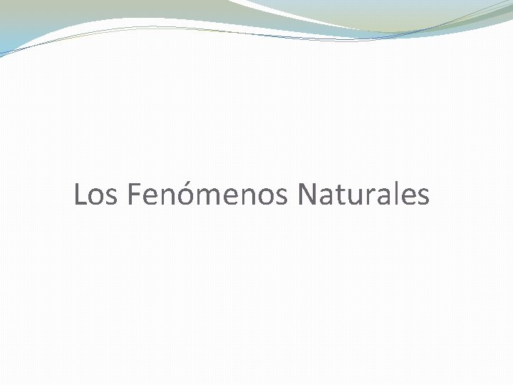 Los Fenómenos Naturales 