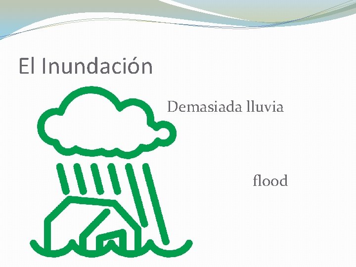 El Inundación Demasiada lluvia flood 