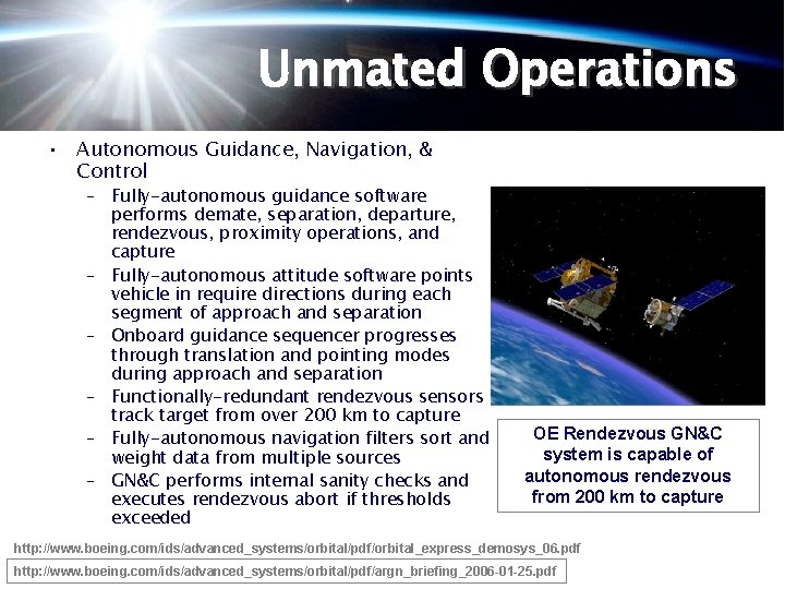 Unmated Operations • Autonomous Guidance, Navigation, & Control – Fully-autonomous guidance software performs demate,