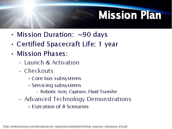 Mission Plan • Mission Duration: ~90 days • Certified Spacecraft Life: 1 year •
