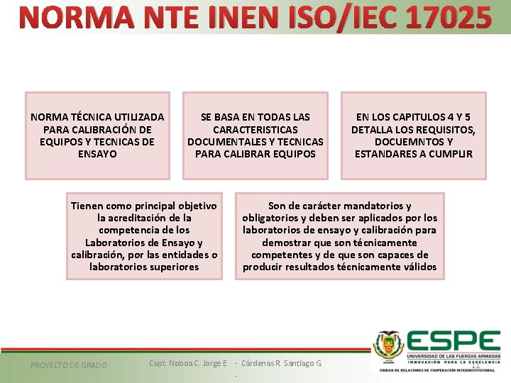 NORMA NTE INEN ISO/IEC 17025 NORMA TÉCNICA UTILIZADA PARA CALIBRACIÓN DE EQUIPOS Y TECNICAS