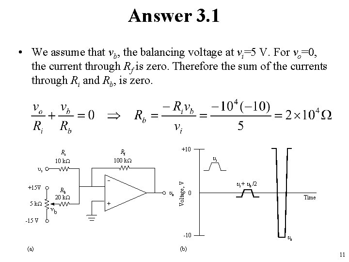 Answer 3. 1 • We assume that vb, the balancing voltage at vi=5 V.