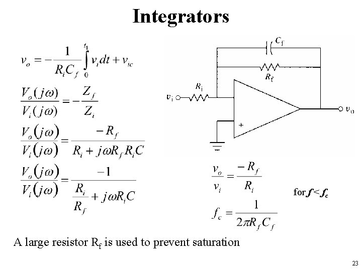 Integrators for f < fc A large resistor Rf is used to prevent saturation