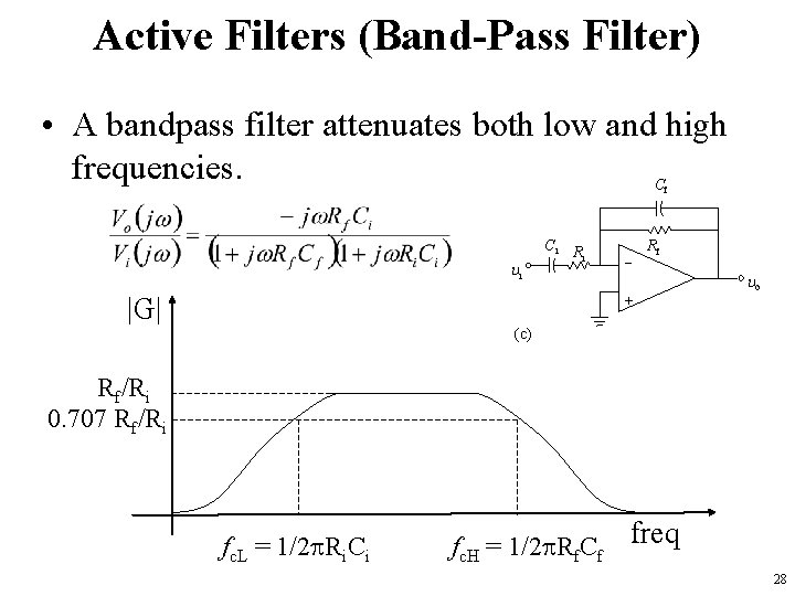 Active Filters (Band-Pass Filter) • A bandpass filter attenuates both low and high frequencies.