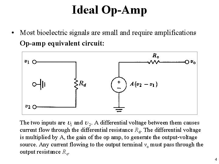 Ideal Op-Amp • Most bioelectric signals are small and require amplifications Op-amp equivalent circuit: