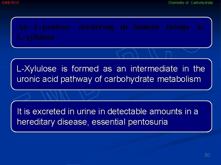 EMB-RCG Chemistry of Carbohydrate An L-pentose occurring in human beings is L-xylulose L-Xylulose is