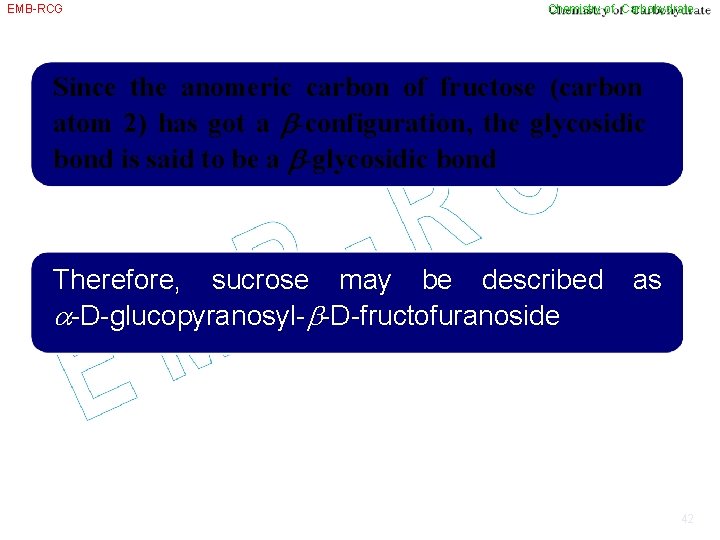 EMB-RCG Chemistry of Carbohydrate Since the anomeric carbon of fructose (carbon atom 2) has