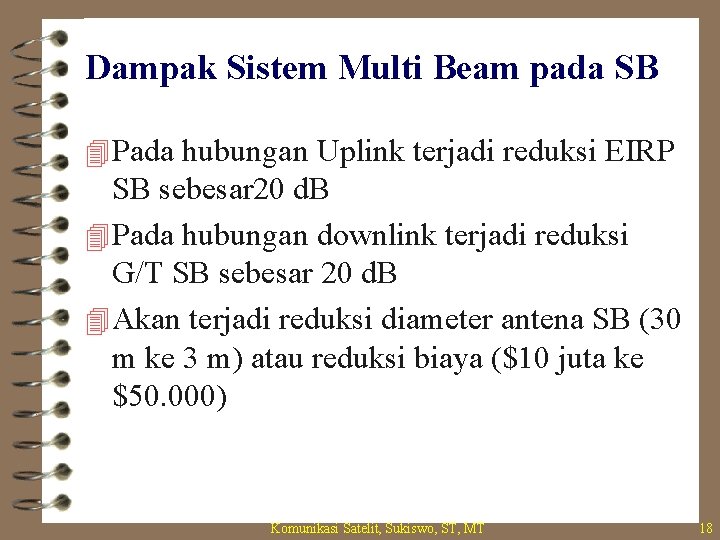 Dampak Sistem Multi Beam pada SB 4 Pada hubungan Uplink terjadi reduksi EIRP SB