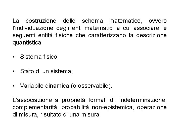 La costruzione dello schema matematico, ovvero l’individuazione degli enti matematici a cui associare le