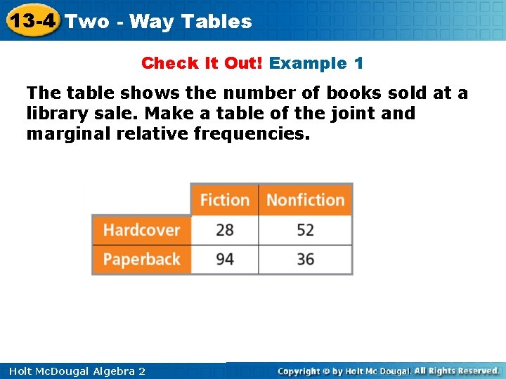 13 -4 Two - Way Tables Check It Out! Example 1 The table shows