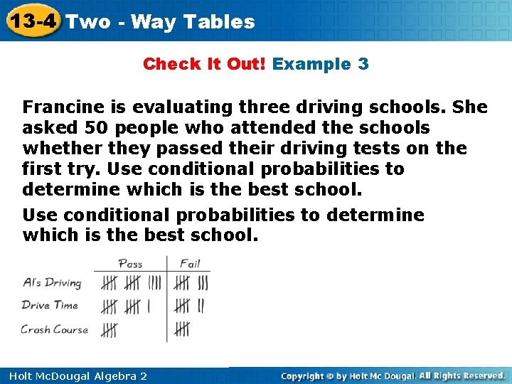 13 -4 Two - Way Tables Check It Out! Example 3 Francine is evaluating