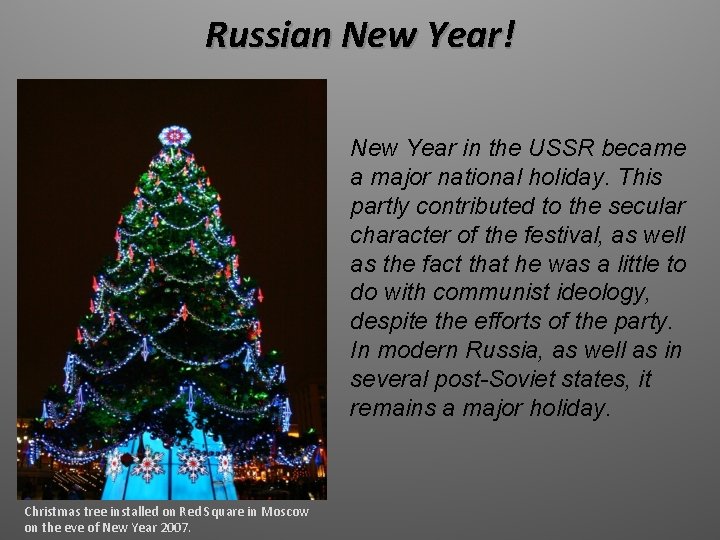 Russian New Year! New Year in the USSR became a major national holiday. This