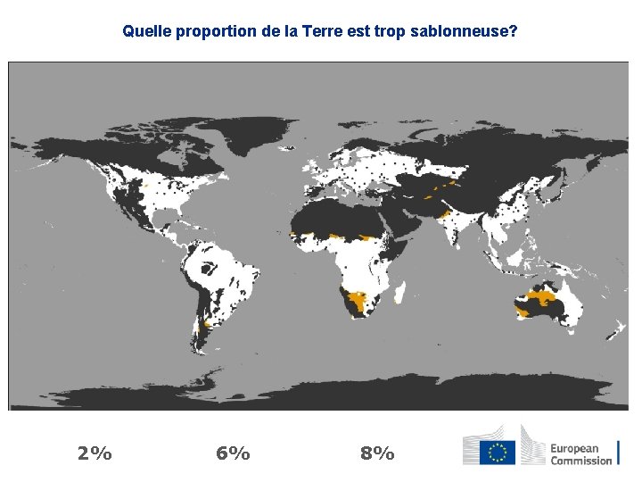 Quelle proportion de la Terre est trop sablonneuse? 2% 6% 8% 