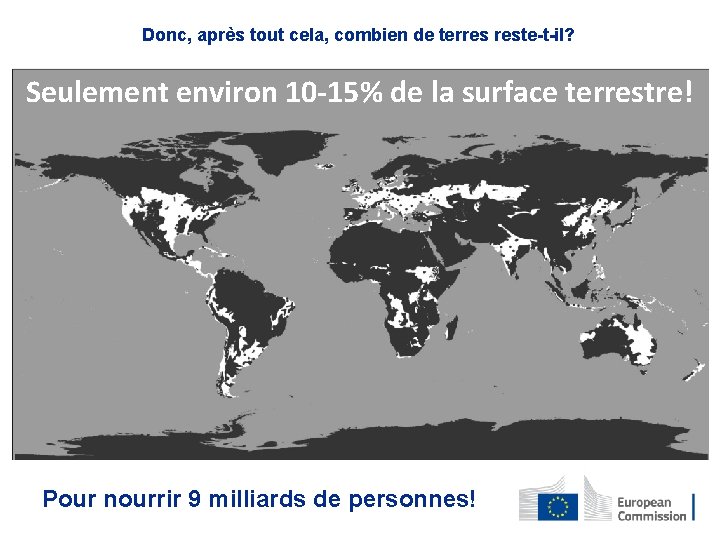 Donc, après tout cela, combien de terres reste-t-il? Seulement environ 10 -15% de la