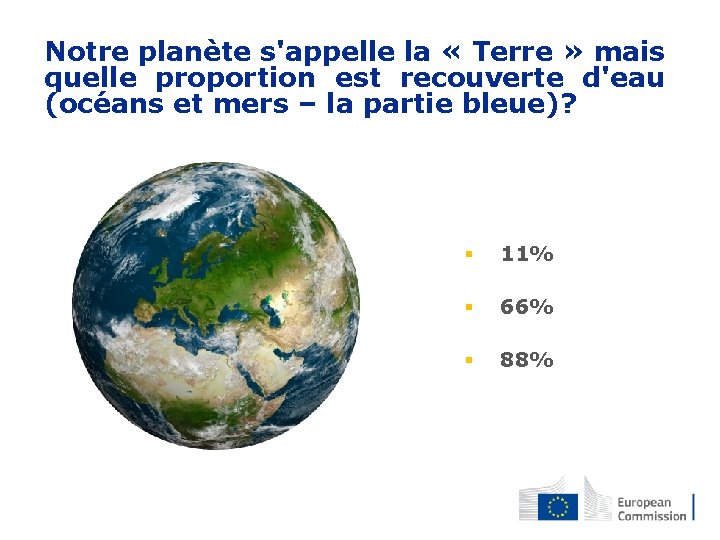 Notre planète s'appelle la « Terre » mais quelle proportion est recouverte d'eau (océans