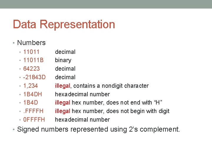Data Representation • Numbers • 11011 B • 64223 • -21843 D • 1, Data Representation • Numbers • 11011 B • 64223 • -21843 D • 1,