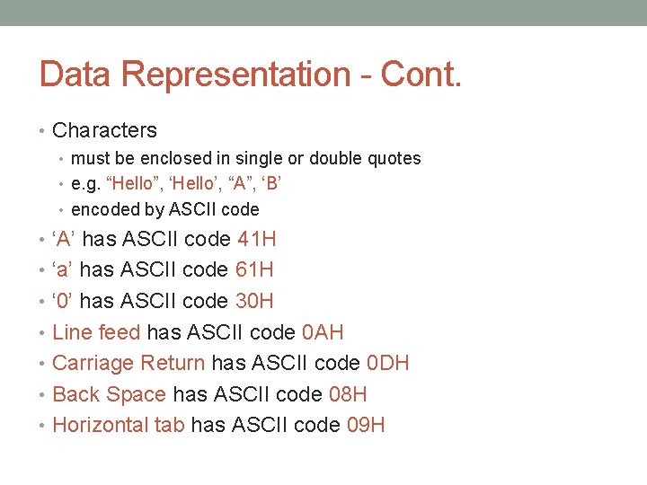 Data Representation - Cont. • Characters • must be enclosed in single or double Data Representation - Cont. • Characters • must be enclosed in single or double