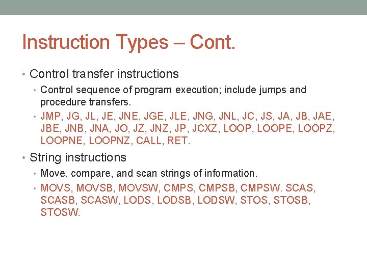 Instruction Types – Cont. • Control transfer instructions • Control sequence of program execution; Instruction Types – Cont. • Control transfer instructions • Control sequence of program execution;