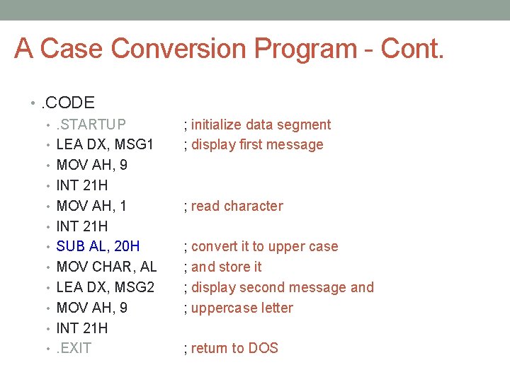 A Case Conversion Program - Cont. • . CODE • . STARTUP • LEA A Case Conversion Program - Cont. • . CODE • . STARTUP • LEA