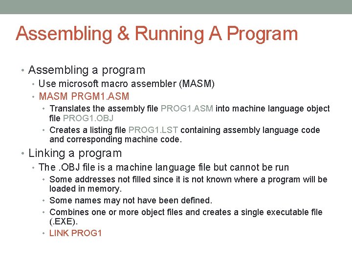 Assembling & Running A Program • Assembling a program • Use microsoft macro assembler Assembling & Running A Program • Assembling a program • Use microsoft macro assembler