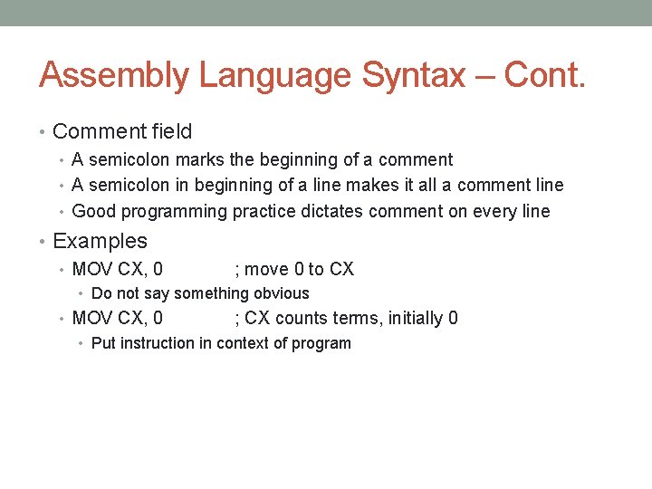 Assembly Language Syntax – Cont. • Comment field • A semicolon marks the beginning Assembly Language Syntax – Cont. • Comment field • A semicolon marks the beginning