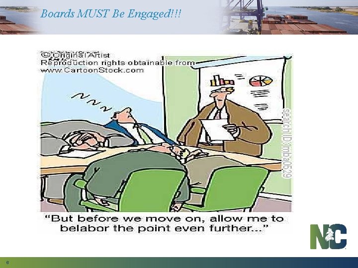 Boards MUST Be Engaged!!! 6 