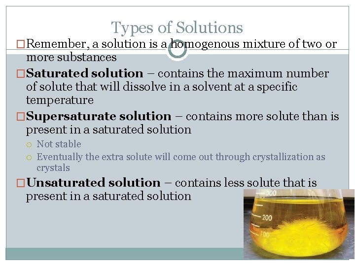 Types of Solutions �Remember, a solution is a homogenous mixture of two or more