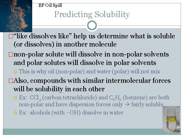 BP Oil Spill Predicting Solubility �“like dissolves like” help us determine what is soluble