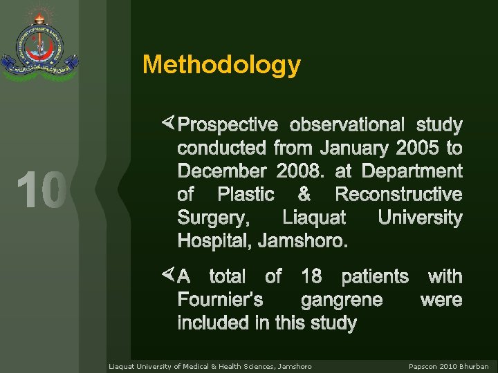 Methodology Liaquat University of Medical & Health Sciences, Jamshoro Papscon 2010 Bhurban 