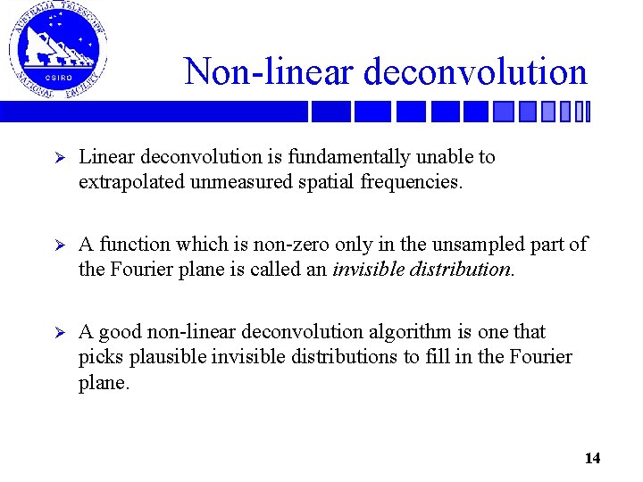 Non-linear deconvolution Ø Linear deconvolution is fundamentally unable to extrapolated unmeasured spatial frequencies. Ø