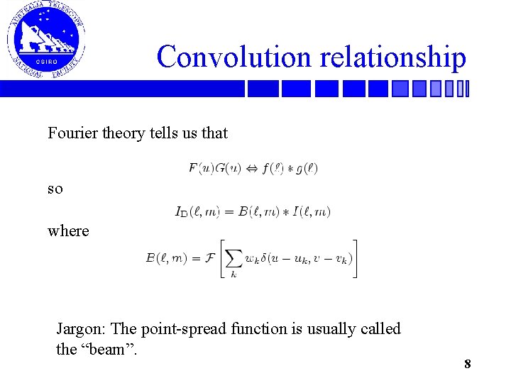 Convolution relationship Fourier theory tells us that so where Jargon: The point-spread function is