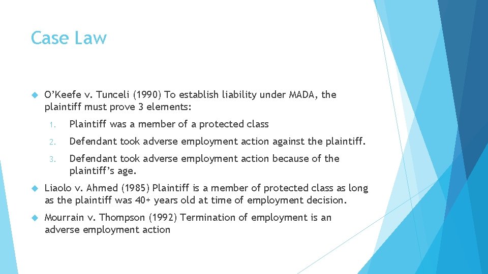 Case Law O’Keefe v. Tunceli (1990) To establish liability under MADA, the plaintiff must