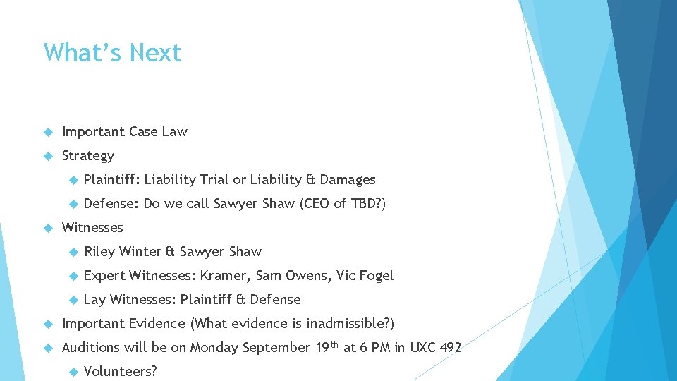 What’s Next Important Case Law Strategy Plaintiff: Liability Trial or Liability & Damages Defense: