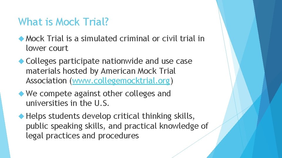 What is Mock Trial? Mock Trial is a simulated criminal or civil trial in