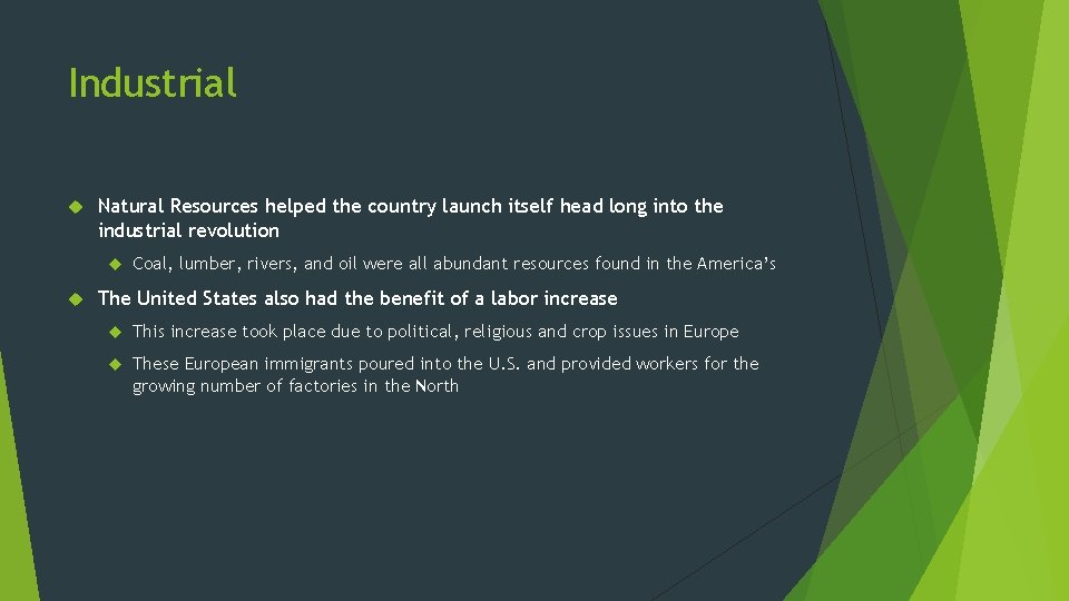 Industrial Natural Resources helped the country launch itself head long into the industrial revolution