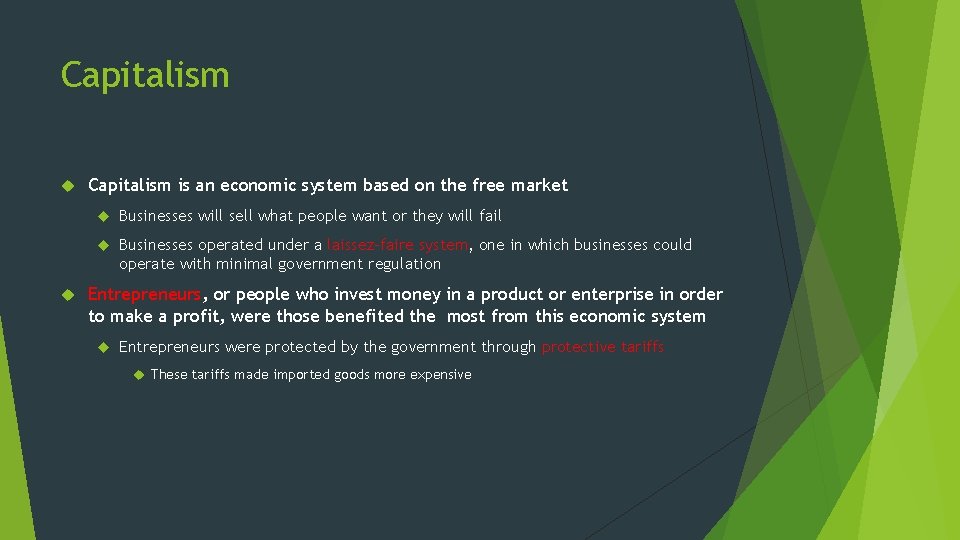 Capitalism is an economic system based on the free market Businesses will sell what