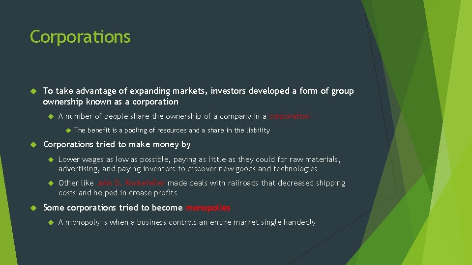 Corporations To take advantage of expanding markets, investors developed a form of group ownership