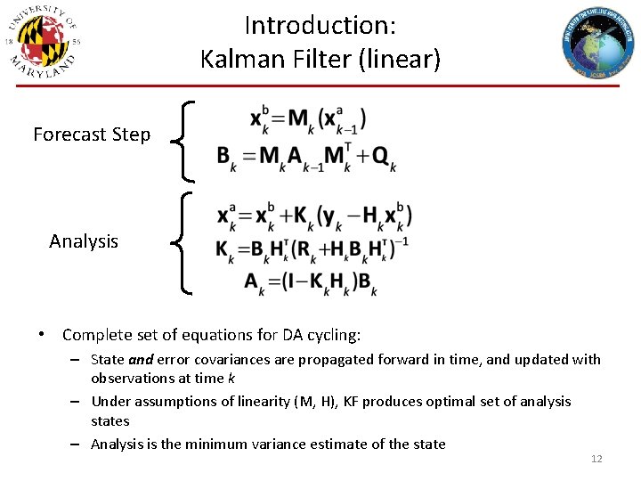 Introduction: Kalman Filter (linear) Forecast Step Analysis • Complete set of equations for DA