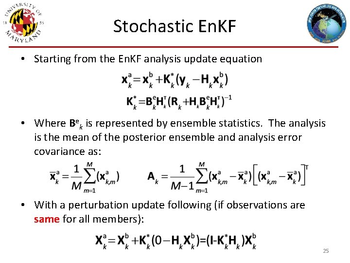 Stochastic En. KF • Starting from the En. KF analysis update equation • Where