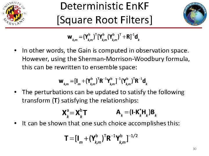 Deterministic En. KF [Square Root Filters] • In other words, the Gain is computed