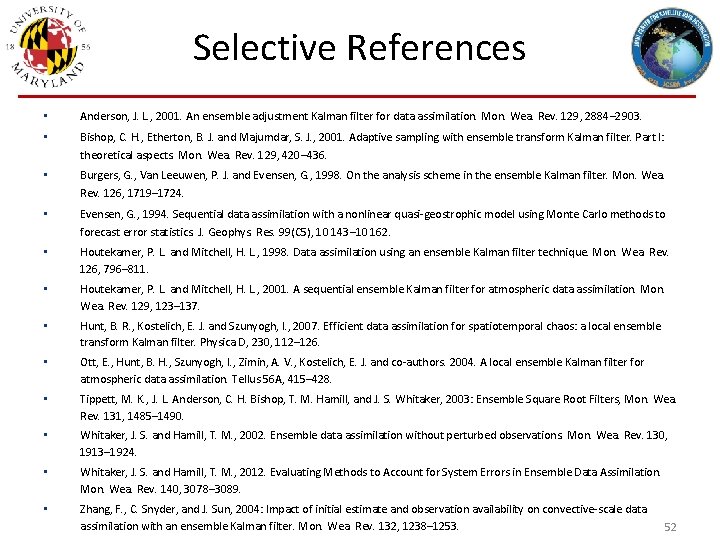 Selective References • Anderson, J. L. , 2001. An ensemble adjustment Kalman filter for