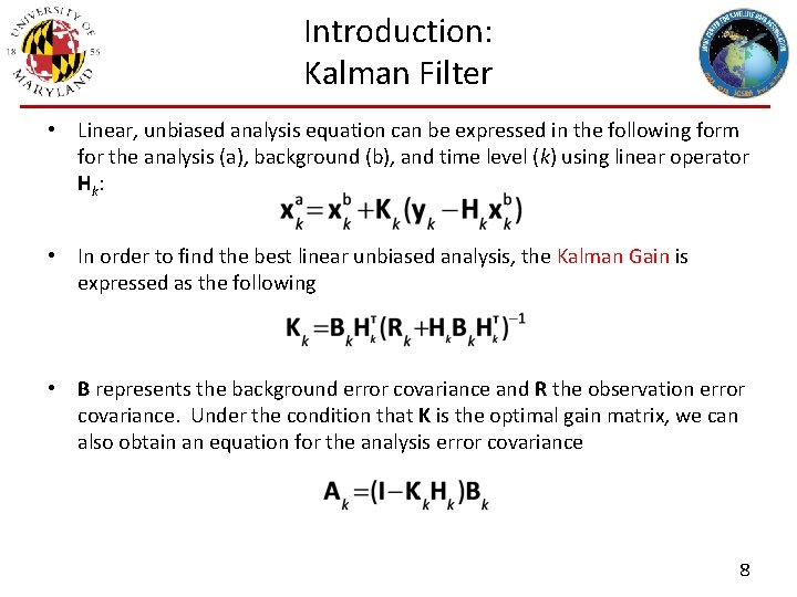 Introduction: Kalman Filter • Linear, unbiased analysis equation can be expressed in the following