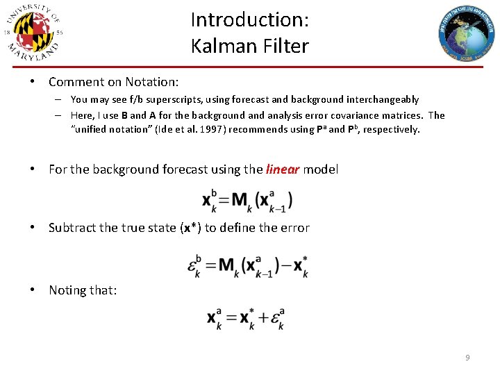 Introduction: Kalman Filter • Comment on Notation: – You may see f/b superscripts, using