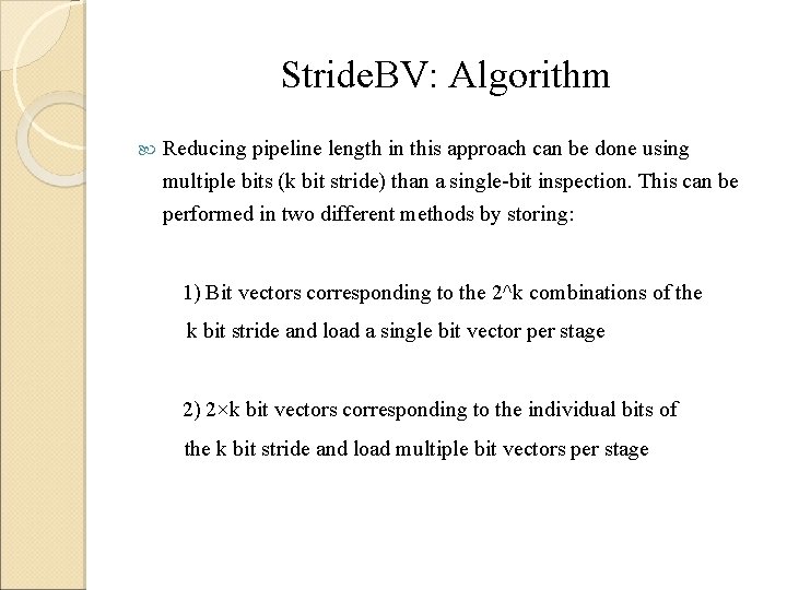 Stride. BV: Algorithm Reducing pipeline length in this approach can be done using multiple
