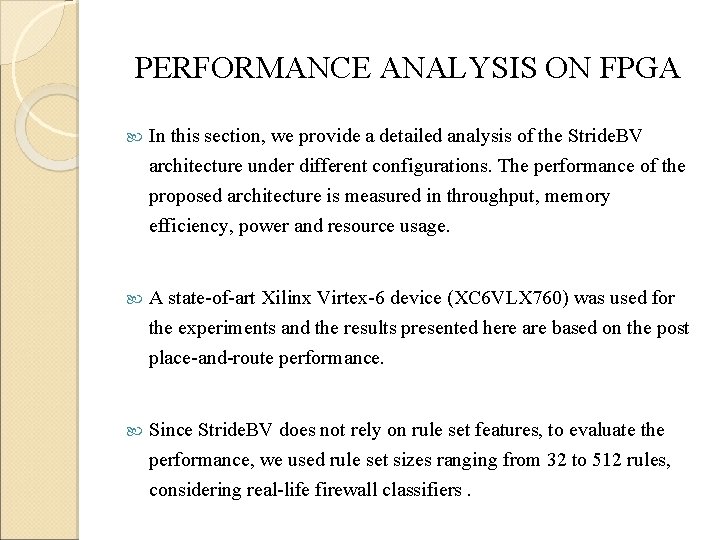 PERFORMANCE ANALYSIS ON FPGA In this section, we provide a detailed analysis of the