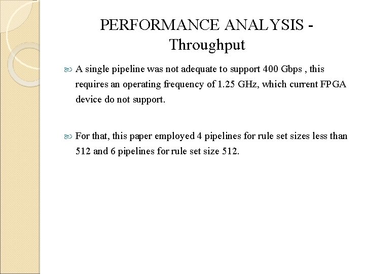 PERFORMANCE ANALYSIS Throughput A single pipeline was not adequate to support 400 Gbps ,