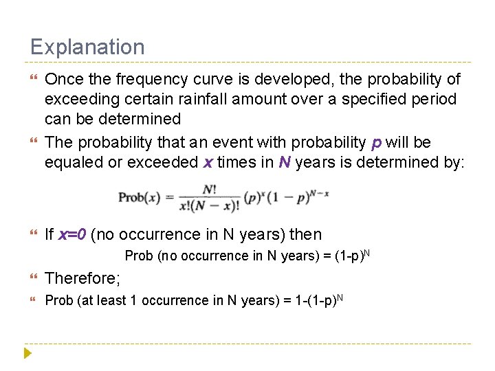 Explanation Once the frequency curve is developed, the probability of exceeding certain rainfall amount